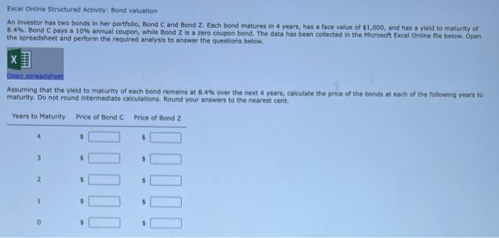  Excel Online Structured Activity: Bond valuation An investor has two bonds