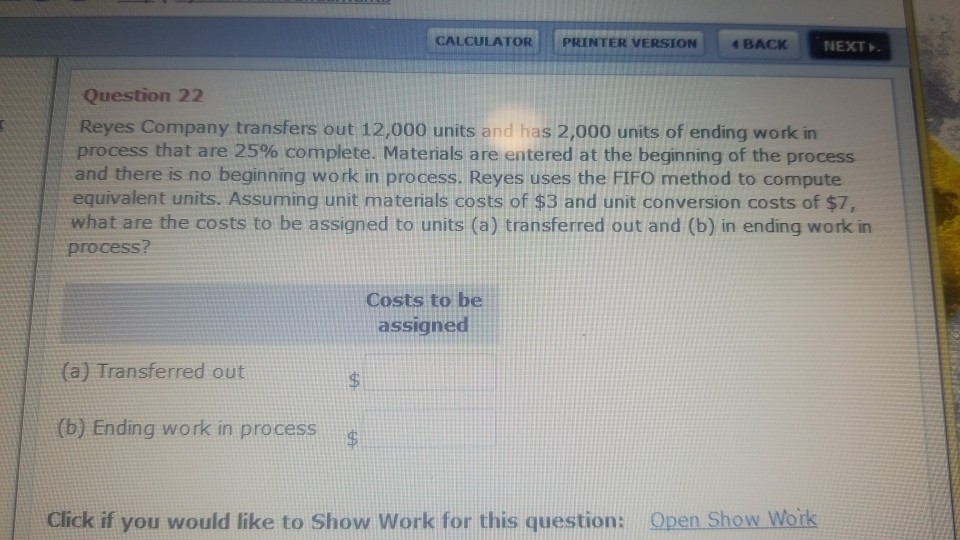  CALCULATOR PRINTER VERSION 4BACK NEXT Question 22 Reyes Company transfers out