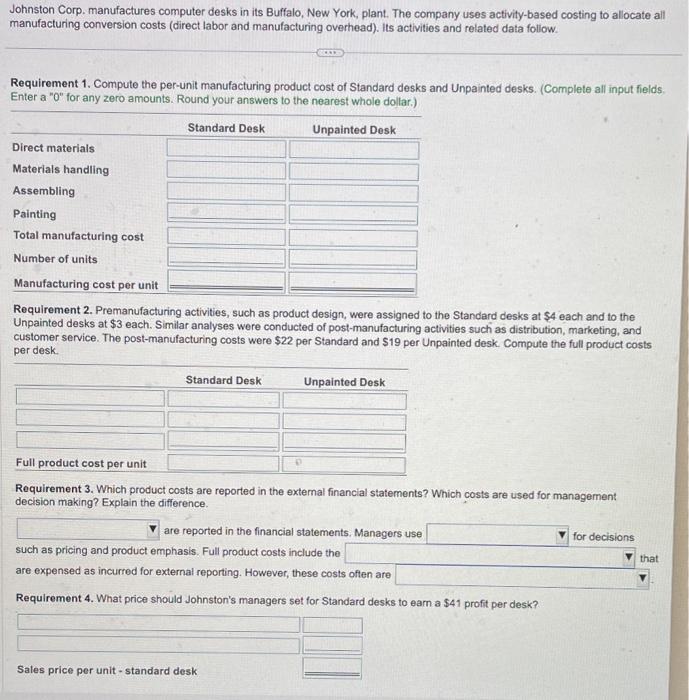 please answer all the requirements , thank you Johnston Corp. manufactures computer