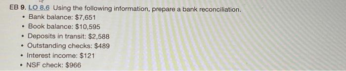 EB 9. LO 8.6 Using the following information, prepare a bank