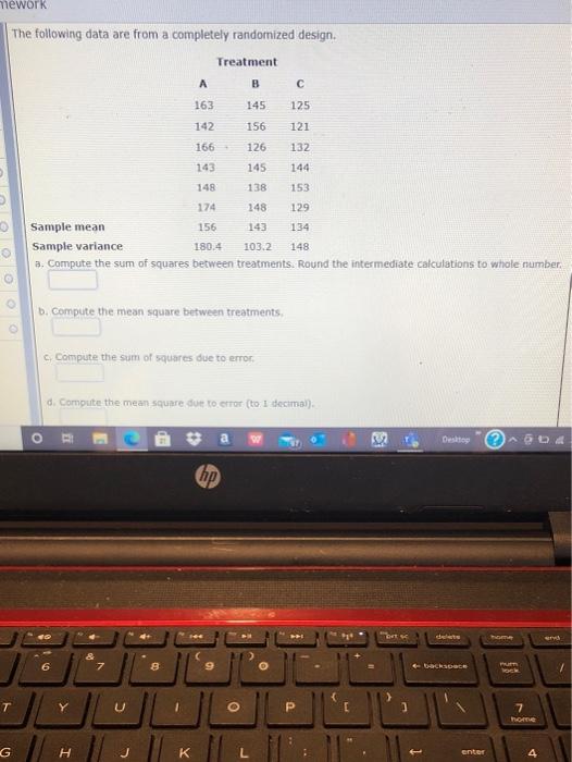  mework The following data are from a completely randomized design. Treatment