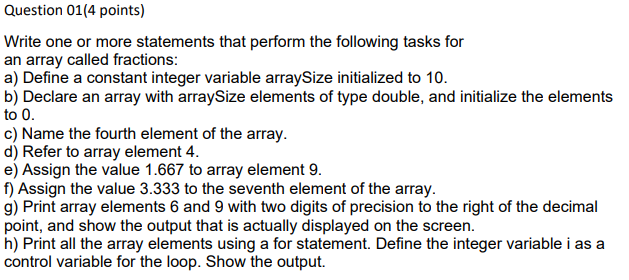  c++ Question 01(4 points) Write one or more statements that perform