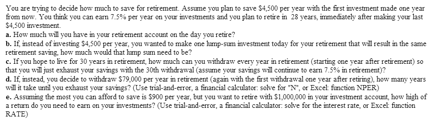 You are trying to decide how much to save for retirement.