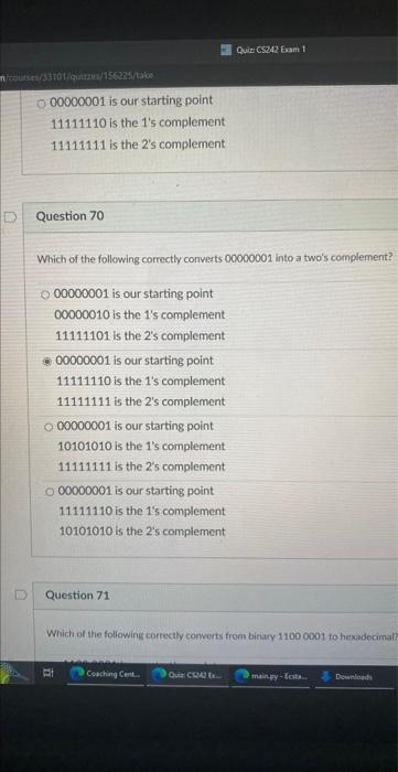  00000001 is our starting point 11111110 is the 1's complement 11111111
