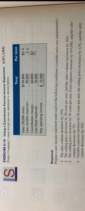  EXERCISE 6-10 Using a Contribution Format Income Statement (LOI, LO4) Porter