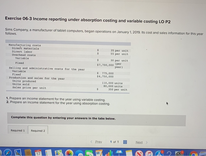  Exercise 06-3 Income reporting under absorption costing and variable costing LO