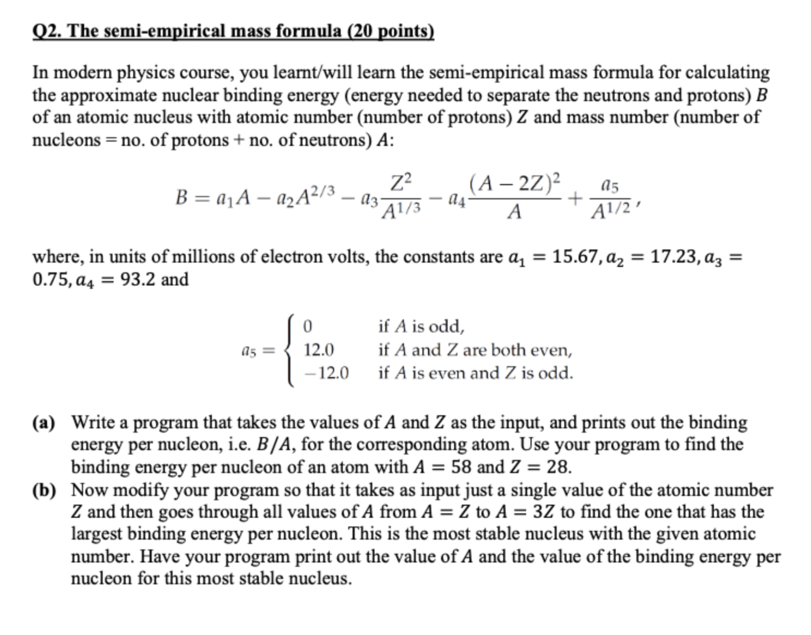 Plz provide with python code! thanks! Q2. The semi-empirical mass formula (