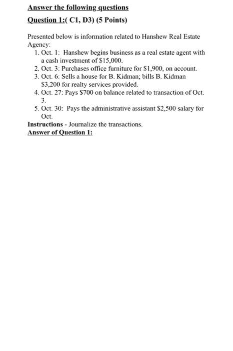  Answer the following questions Question 1:( C1, D3) (5 Points) Presented