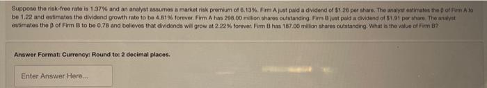 use financial calculator to answer it please! be 1.22 and estimates the