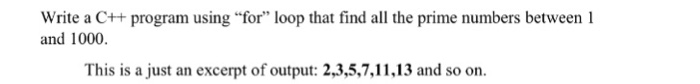  Write a C++ program using "for" loop that find all the