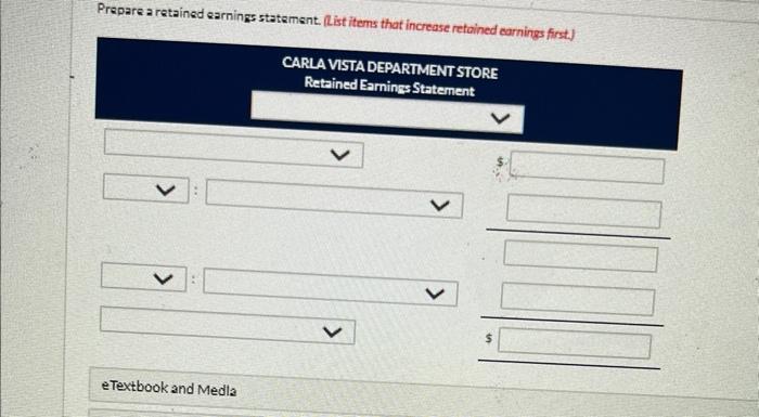  Prepare a retained earnings statement. (List items that increase retained earnings
