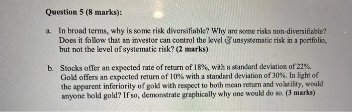 Question 5 (8 marks): a. In broad terms, why is some