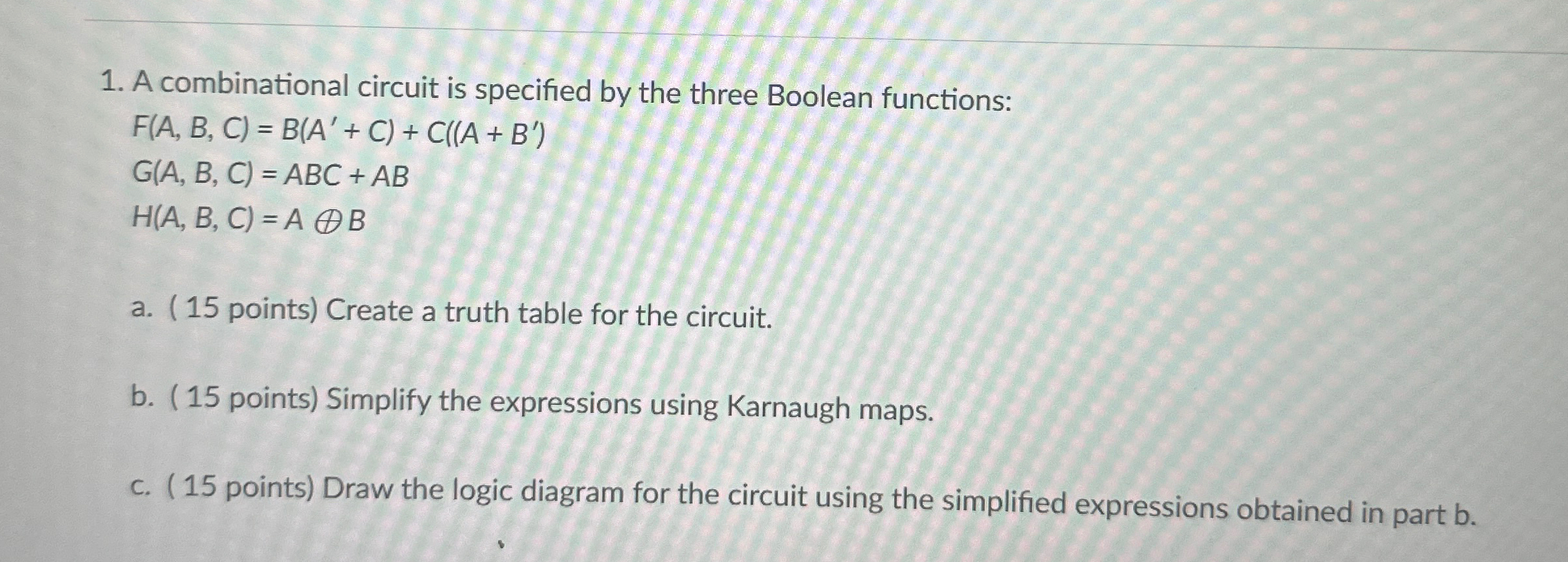  A combinational circuit is specified by the three Boolean functions: a.(15