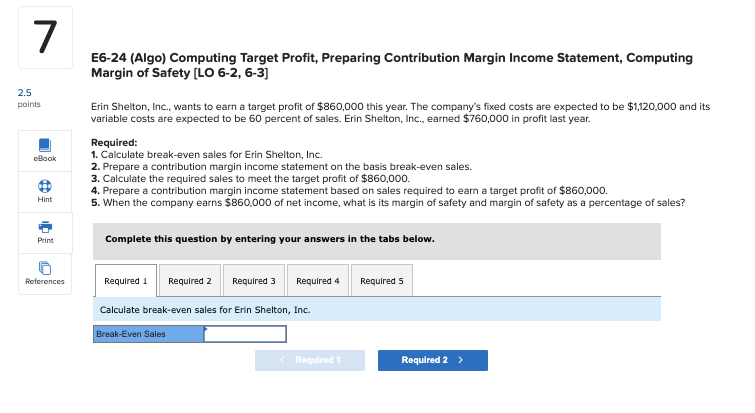  7 E6-24 (Algo) Computing Target Profit, Preparing Contribution Margin Income Statement,
