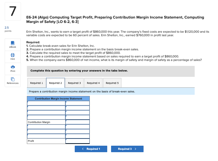 Computing Margin of Safety [LO 6-2, 6-3) 2.5 points cBook Erin Shelton,