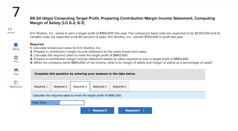 Inc., wants to earn a target profit of $860,000 this year. The
