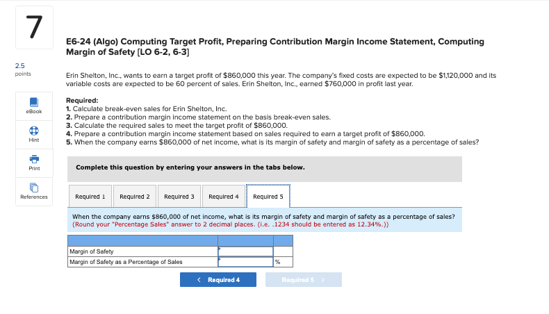 are expected to be 60 percent of sales. Erin Shelton, Inc., earned