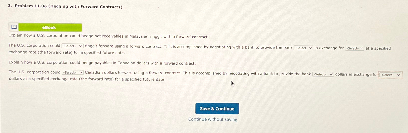  Problem 11.06(Hedging with Forward Contracts) Explain how a U.S. corporation could