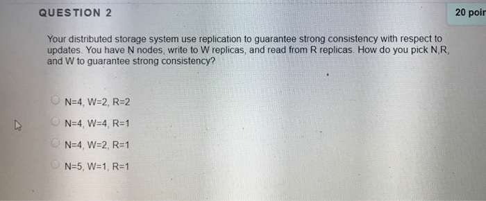  Computer science QUESTION 2 20 poir Your distributed storage system use
