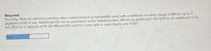  Required: Recently. Waimart offered a wireless data contract based on bandwidth