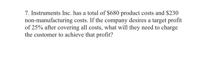 please answer the following question 7. Instruments Inc. has a total of