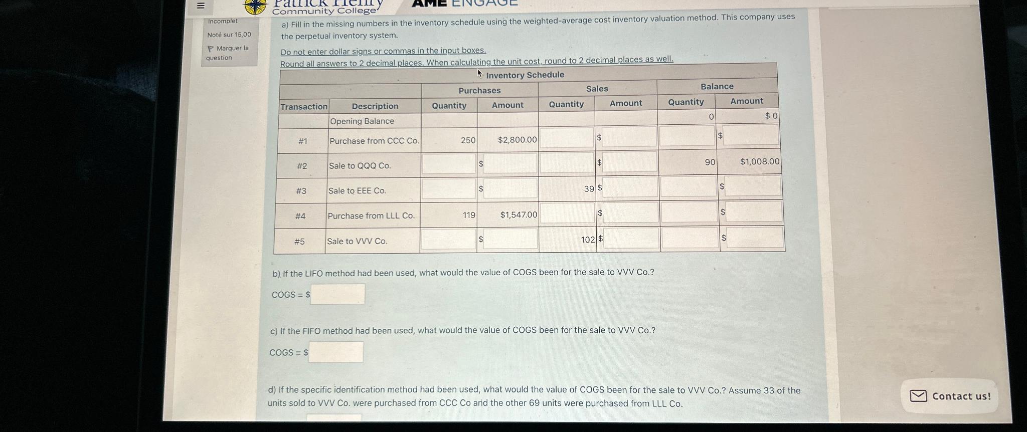  mbers in the inventory schedule using the weighted-average cost inventory valuation