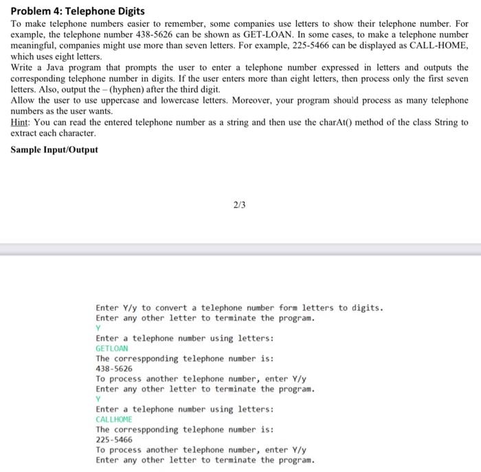 Java language Problem 4: Telephone Digits To make telephone numbers easier to