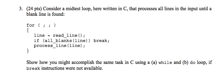  3. (24 pts) Consider a midtest loop, here written in C,