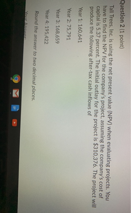  Question 2 (1 point) Tall Trees, Inc. is using the net