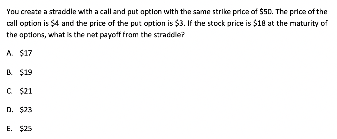 NEED HELP You create a straddle with a call and put option