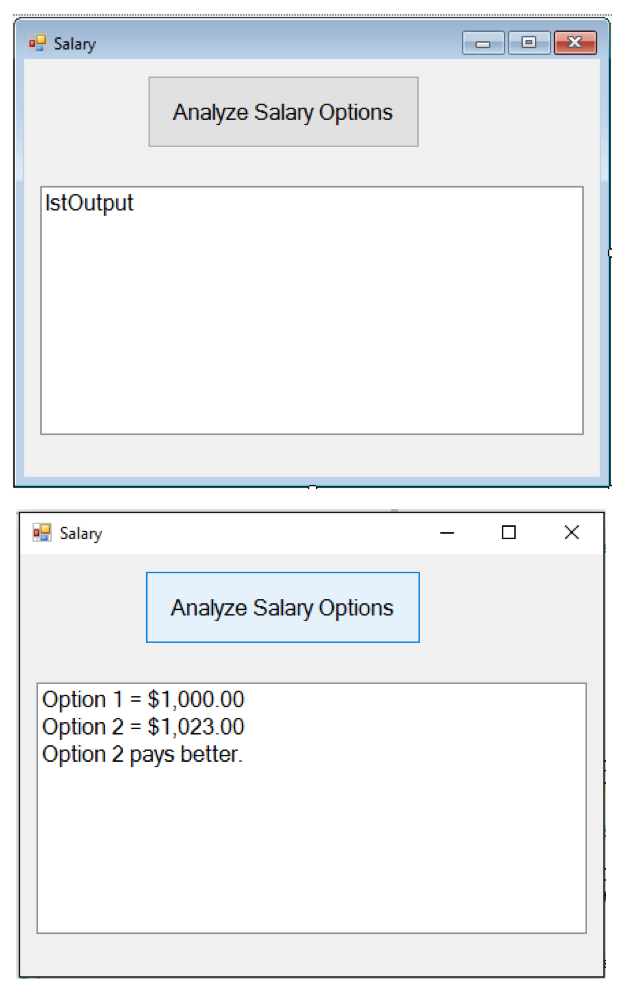 VISUAL BASIC PROGRAMMING: Program 3. Salary You are offered two salary options