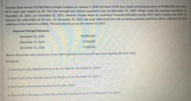 Correct answer with complete solutions. Groudon Bank loaned P12,000,000 to Kyogre Company