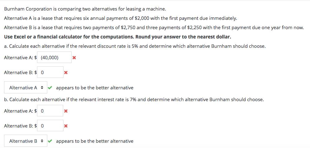  Burnham Corporation is comparing two alternatives for leasing a machine. Alternative
