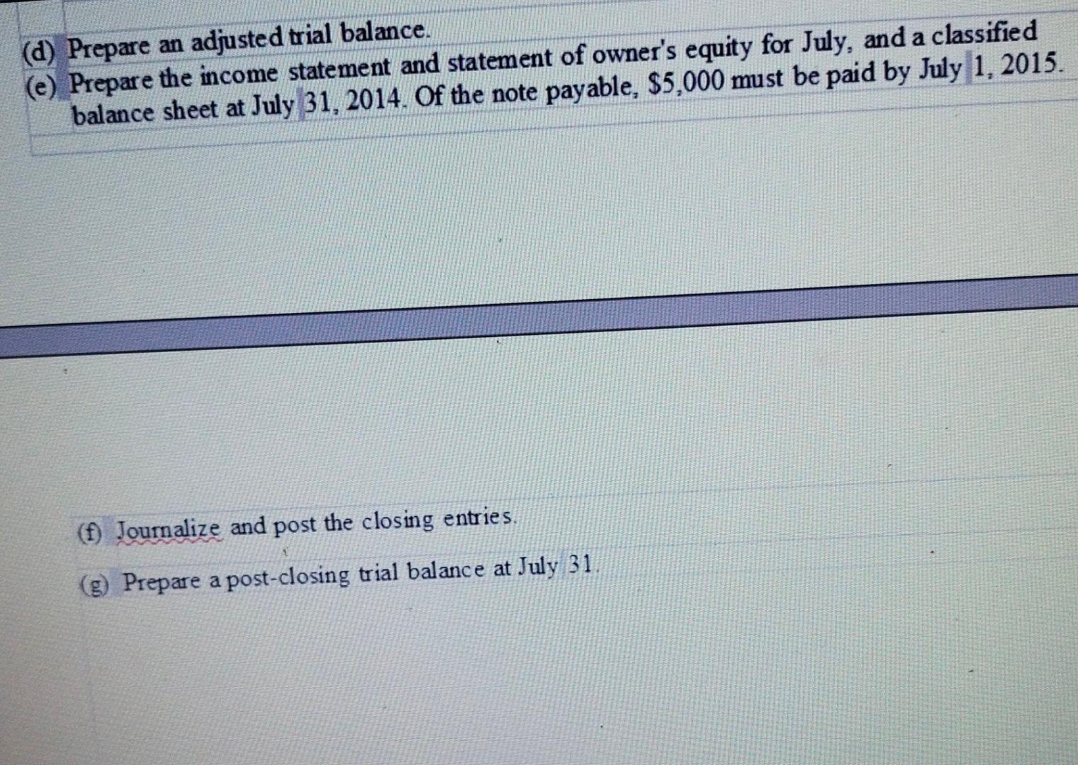 trial balance at July 31 . (c) Journalize and post the following