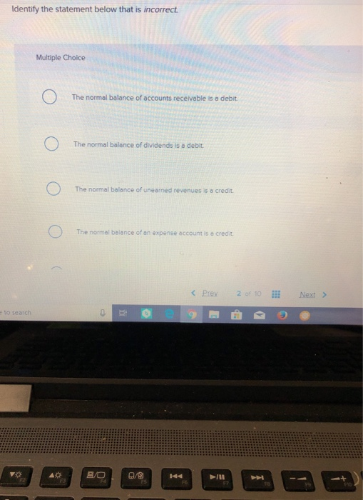  Identify the statement below that is incorrect Multiple Choice ) The