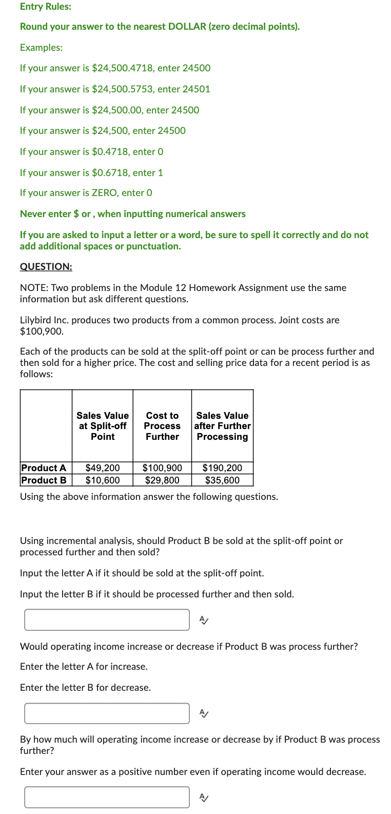 Help! Entry Rules: Round your answer to the nearest DOLLAR (zero decimal