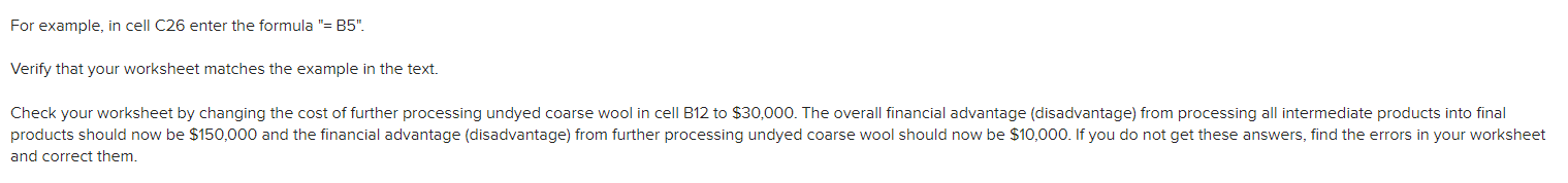 For example, in cell C26 enter the formula "= B5". Verify