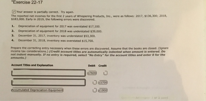  Exercise 22-17 Your answer is partially correct. Try again. The reported