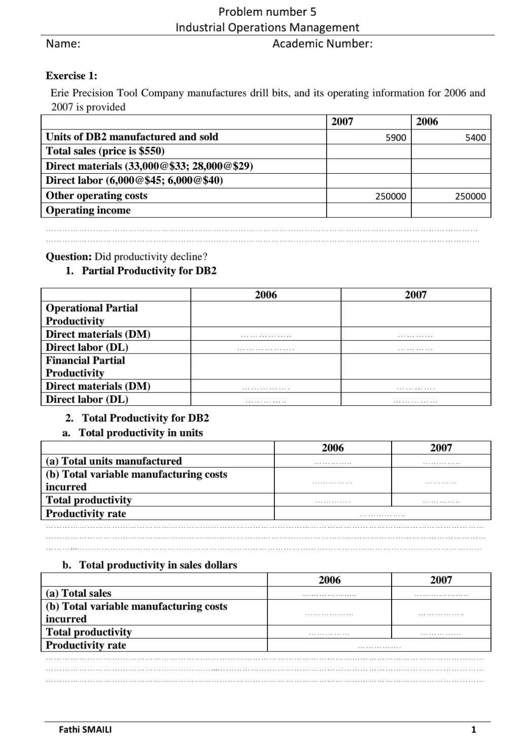 Problem number 5 Industrial Operations Management Academic Number: Name: Exercise 1: