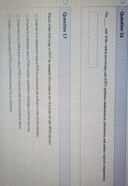 Question 16 The _unit of the central processing unit (CPU) performs