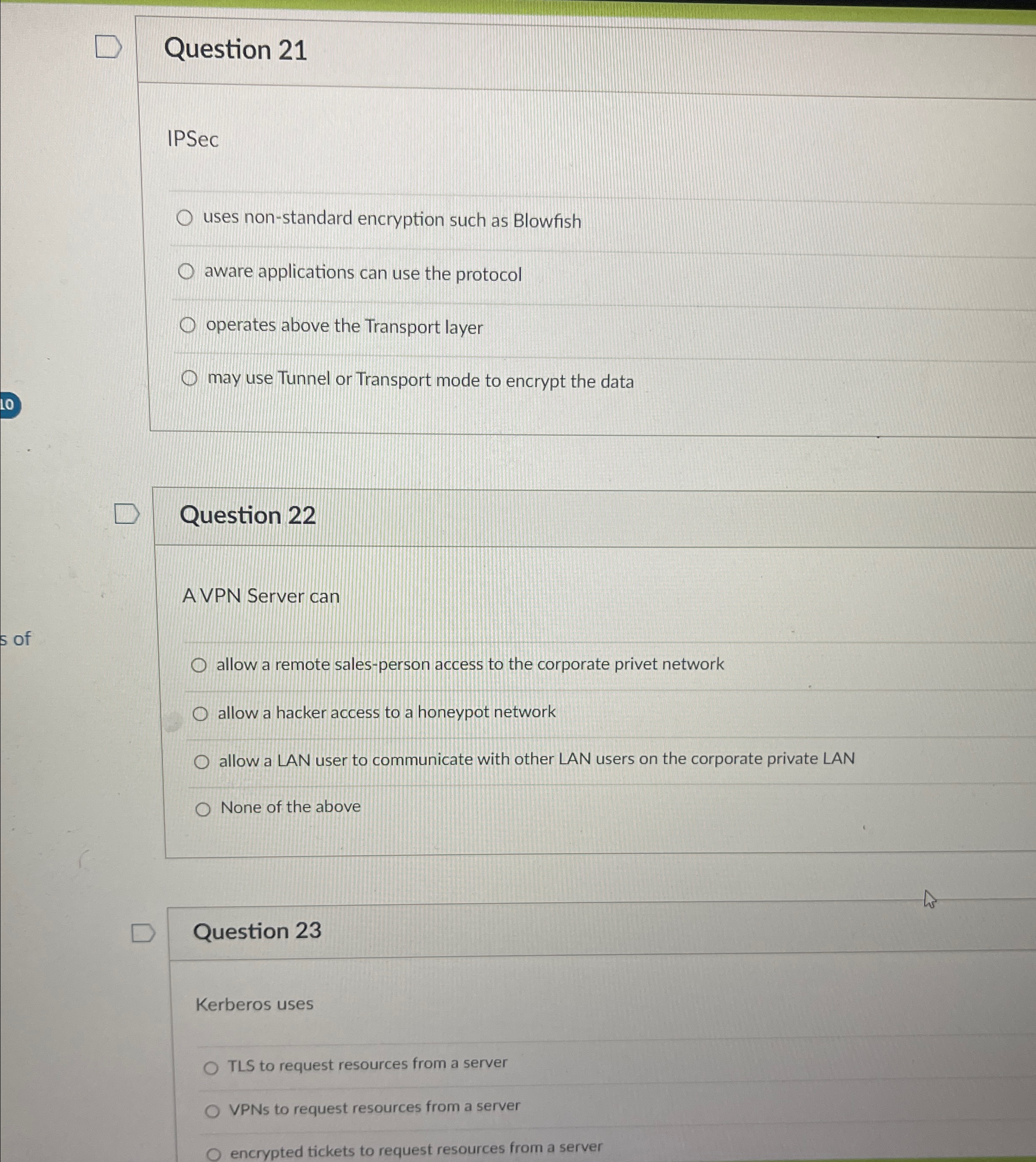  Question 21 IPSec uses non-standard encryption such as Blowfish aware applications