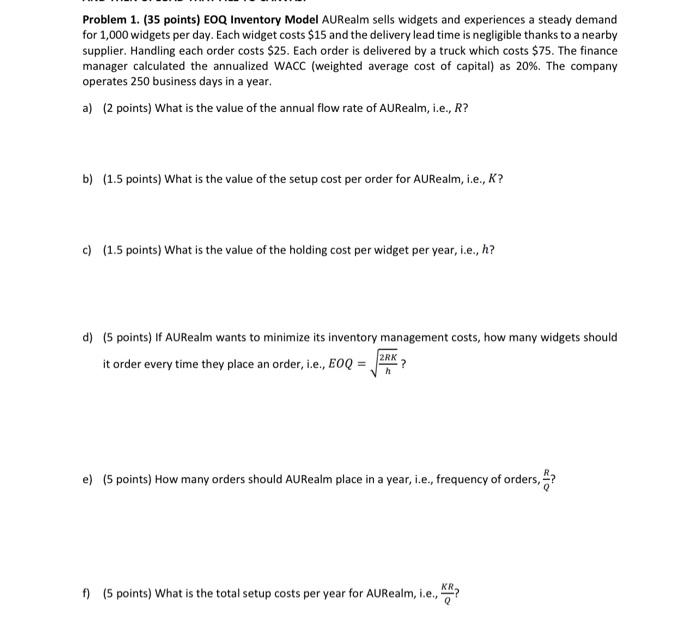  Problem 1. (35 points) EOQ Inventory Model AURealm sells widgets and