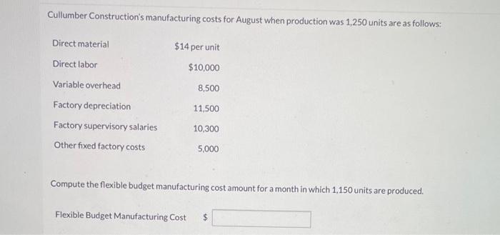 please help Cullumber Construction's manufacturing costs for August when production was 1,250