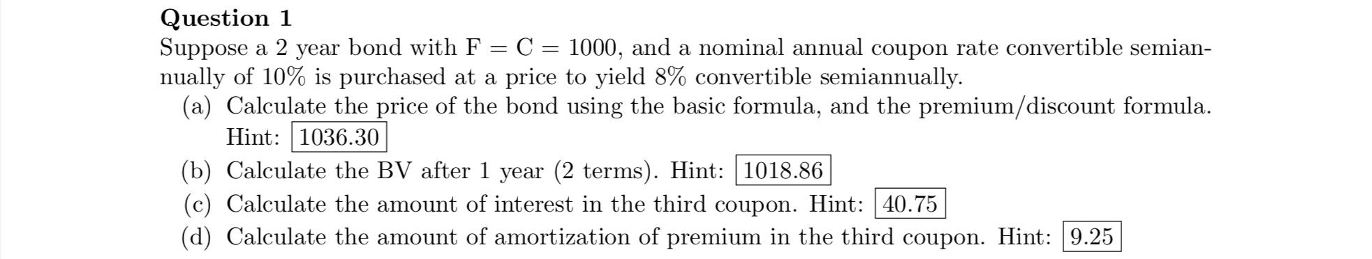 could you use basic formula, discount formula, and premium formula? not excel,plz