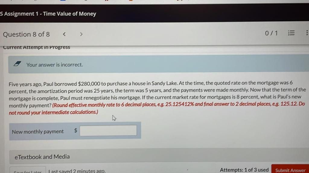 D Your answer is incorrect. Five years ago, Paul borrowed $280,000