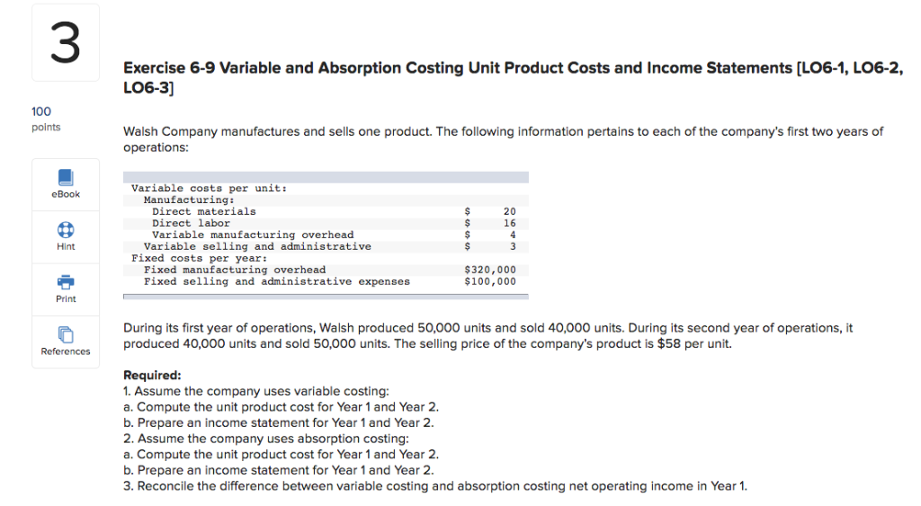  3 Exercise 6-9 Variable and Absorption Costing Unit Product Costs and