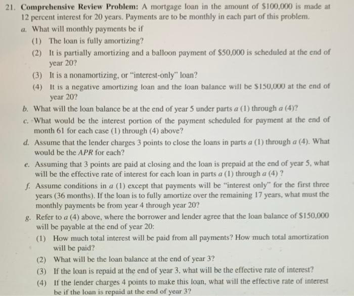need help with parts B-D 21. Comprehensive Review Problem: A mortgage loan