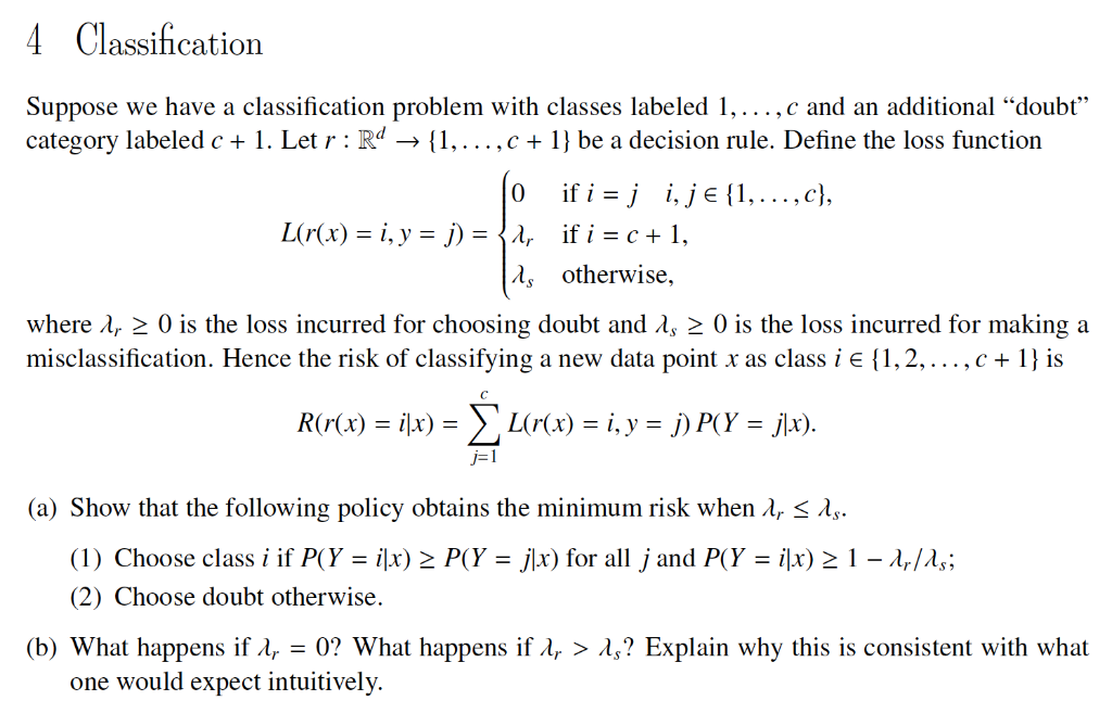  4 Classification Suppose we have a classification problem with classes labeled