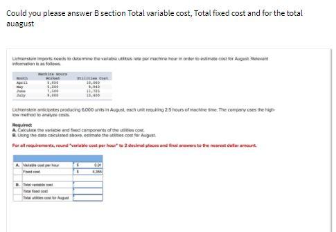 Could you please answer B section Total variable cost, Total fixed
