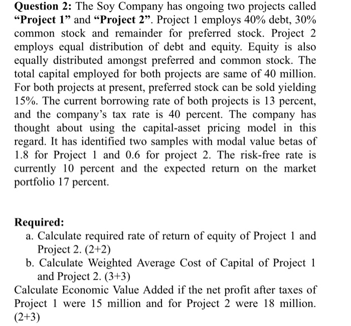  Question 2: The Soy Company has ongoing two projects called Project